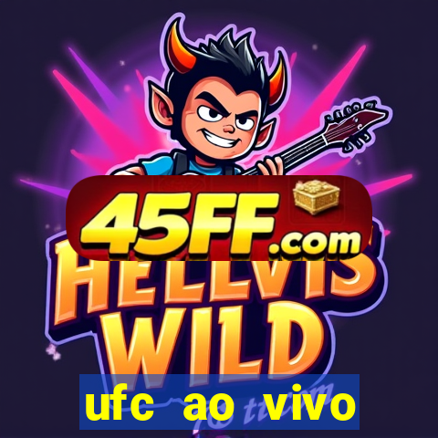 ufc ao vivo assistir online